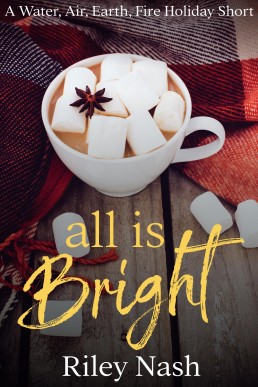 All Is Bright: A Water, Air, Earth, Fire Holiday Short