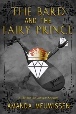 The Bard and the Fairy Prince (Tales of the Gemstone Kingdoms 3)