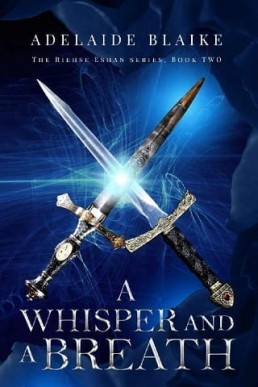 A Whisper and a Breath (The Riehse Eshan #2)