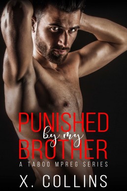 Punished by My Brother: A Taboo Mpreg Series