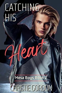 Catching His Heart (Mesa Boys #2)