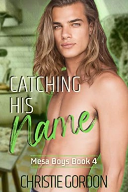 Catching His Name (Mesa Boys 4)