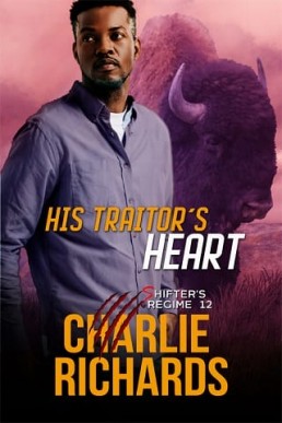 His Traitor’s Heart (Shifter’s Regime #12)