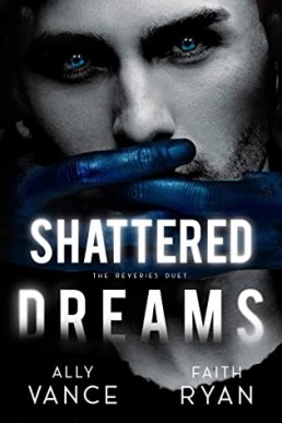 Shattered Dreams (The Reveries Duet Book 2)