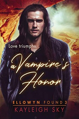 A Vampire’s Honor (Ellowyn Found #3)