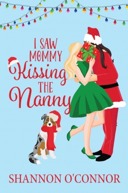 I Saw Mommy Kissing the Nanny (The Holidays with You #1)