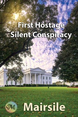 First Hostage (Silent Conspiracy Book 1)