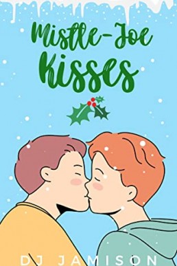 Mistle-Joe Kisses (Games We Play #4)