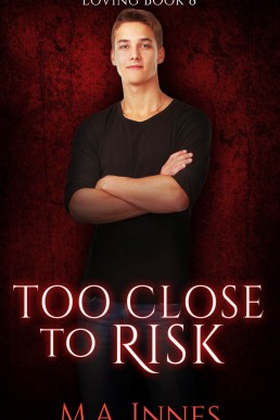 Too Close to Risk (Loving #8)