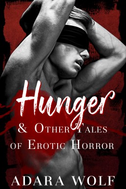 Hunger & Other Tales of Erotic Horror