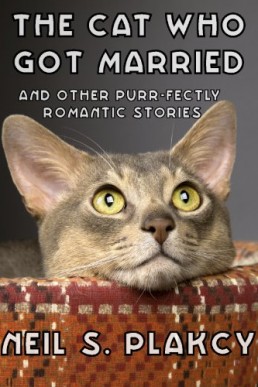 The Cat Who Got Married and Other Purr-fectly Romantic Stories