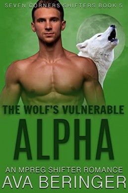 The Wolf's Vulnerable Alpha (Seven Corners Shifters Book 5)