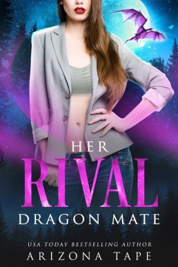 Her Rival Dragon Mate: A Fated Mates Paranormal Romance (Crescent Lake Shifters Book 1)