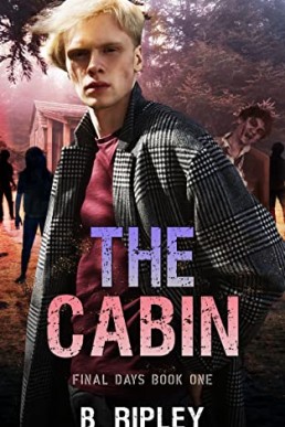 The Cabin (Final Days Book 1)