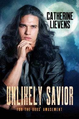 Unlikely Savior (For the Gods' Amusement #3)