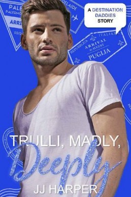 Trulli, Madly, Deeply (Destination Daddies) JJ Harper