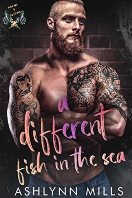 A Different Fish in the Sea (Nerds and Tattoos #4)