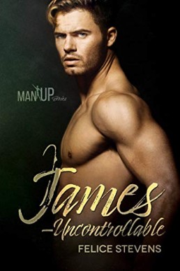 James - Uncontrollable (Man Up Book 5)