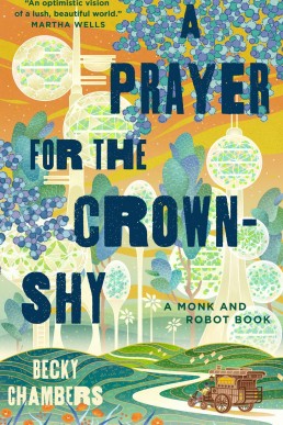 A Prayer for the Crown-Shy: A Monk and Robot Book