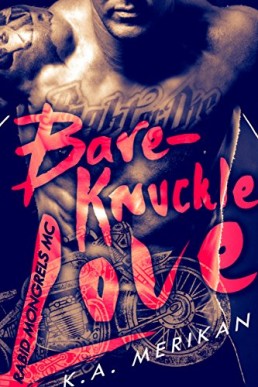 Bare-Knuckle Love  (Rabid Mongrels MC Book 1)