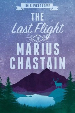 The Last Flight of Marius Chastain (Starian Cycle #6)