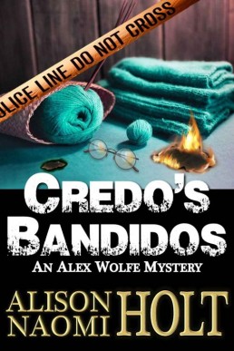 Credo's Bandidos (Alex Wolfe Mysteries Book 7)