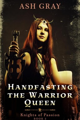 Handfasting the Warrior Queen (Knights of Passion, #2)