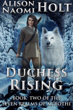 Duchess Rising (Seven Realms of Ar'rothi Book 2)