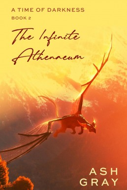 The Infinite Athenaeum (A Time of Darkness, #2)