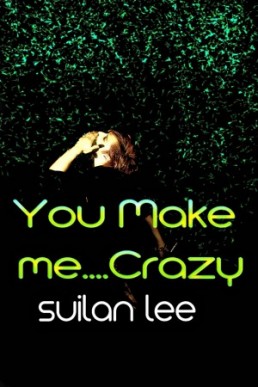 You Make Me... Crazy (The Rebellion Chronicles 1)