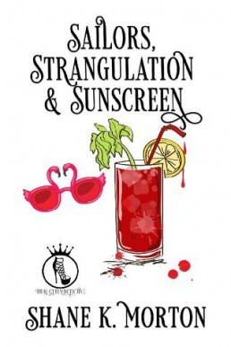 Sailors, Strangulation and Sunscreen (Drag Queen Detective Book 5)