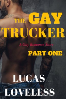 The Gay Trucker (Part One)