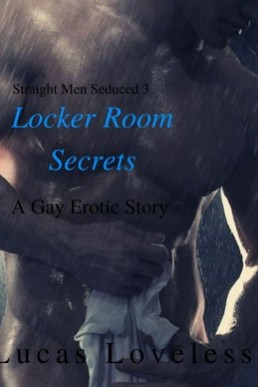 Locker Room Secrets (Straight Men Seduced 3)