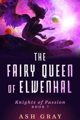 The Fairy Queen of Elwenhal (Knights of Passion, #7)