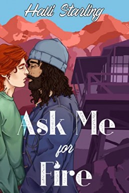 Ask Me For Fire (Ask Me For Fire Book 1)