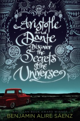 Aristotle and Dante Discover the Secrets of the Universe (Aristotle and Dante 1)