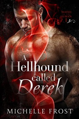 A Hellhound Called Derek (Mated to the Human #1)