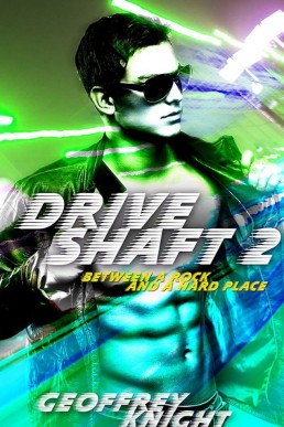 Between a Rock and a Hard Place (Drive Shaft #2)