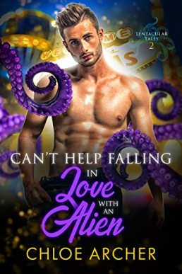 Can't Help Falling in Love with an Alien (Tentacular Tales Book 2)