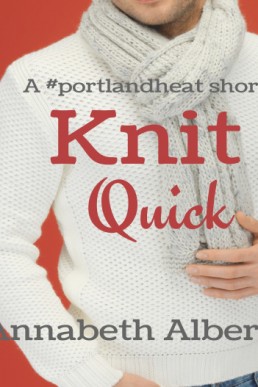 Knit Quick (Portland Heat #4.1)