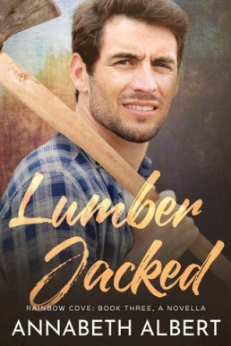 Lumber Jacked (Rainbow Cove #3)