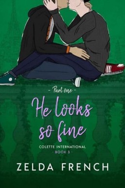 He Looks So Fine (Colette International #3, Part One)