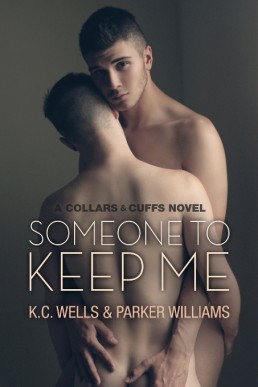 Someone to Keep Me (Collars & Cuffs Book 3)