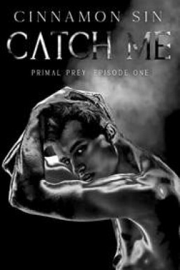 Catch Me (Primal Prey Episode #1)