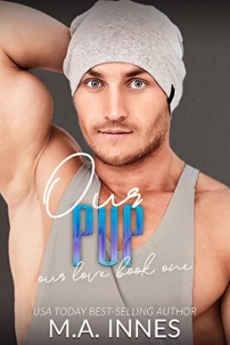 Our Pup (Our Love Book 1) M.A. Innes