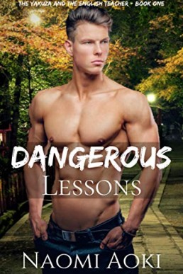 Dangerous Lessons (The Yakuza and the English Teacher Book 1)