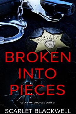 Broken into Pieces (Clear Water Creek Book 2)