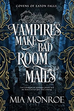 Vampires Make Bad Roommates (Covens of Eaton Falls, Book 3)