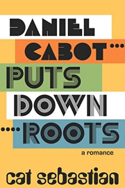 Daniel Cabot Puts Down Roots (The Cabots 3)