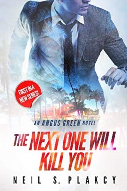 The Next One Will Kill You (An Angus Green Novel 1)